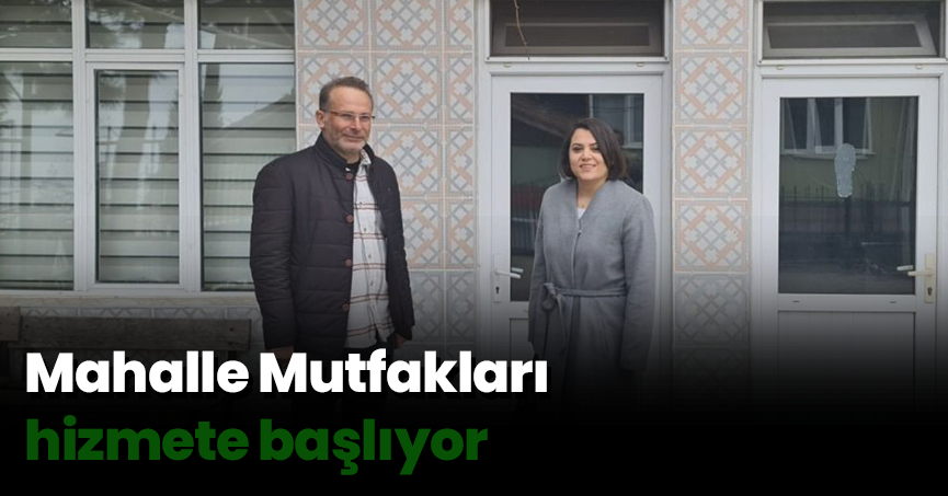 Mahalle Mutfakları hizmete başlıyor