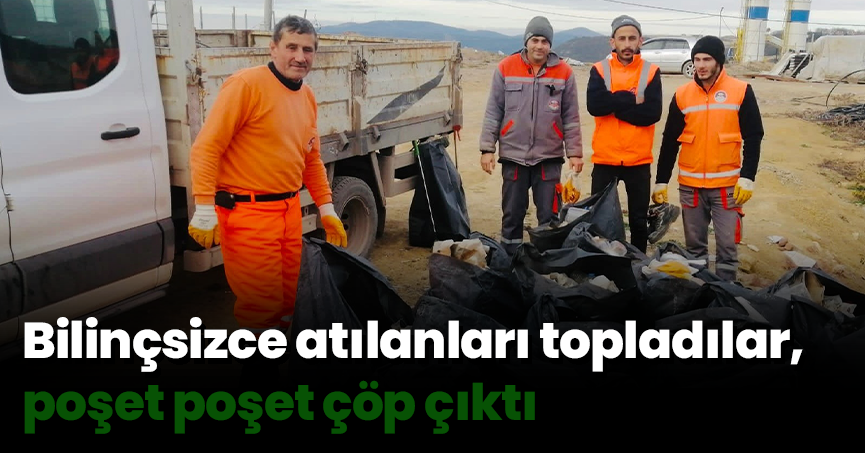 Bilinçsizce atılanları topladılar, poşet poşet çöp çıktı