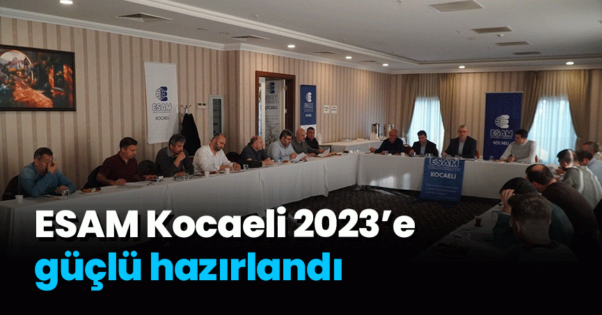 ESAM Kocaeli 2023’e güçlü hazırlandı