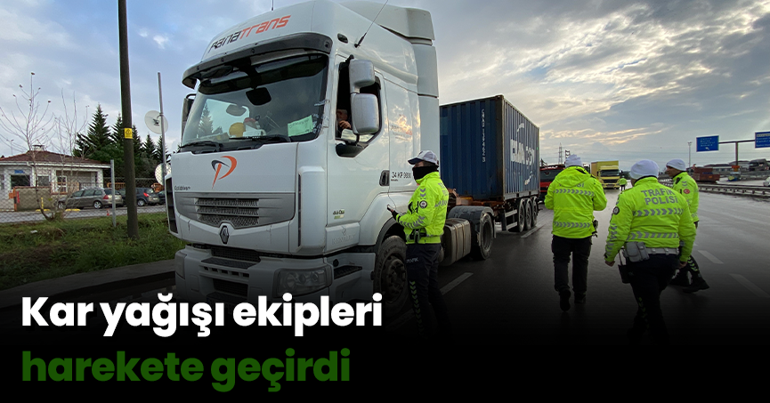 Kar yağışı ekipleri harekete geçirdi