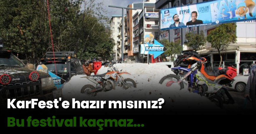 KarFest'e hazır mısınız? Bu festival kaçmaz...