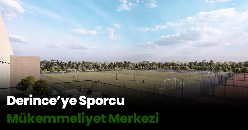 Derince’ye Sporcu Mükemmeliyet Merkezi