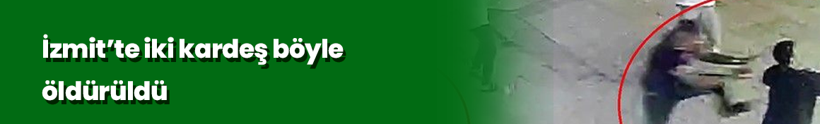 İzmit'te iki kardeş böyle öldürüldü!